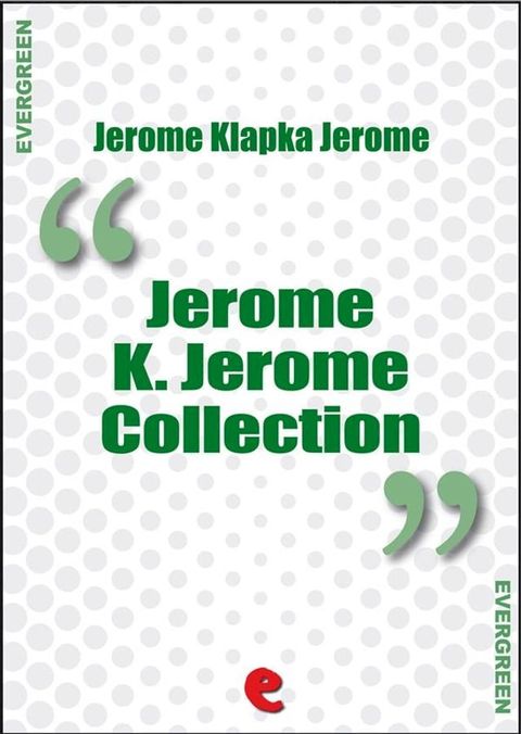 Jerome K. Jerome Collection(Kobo/電子書)