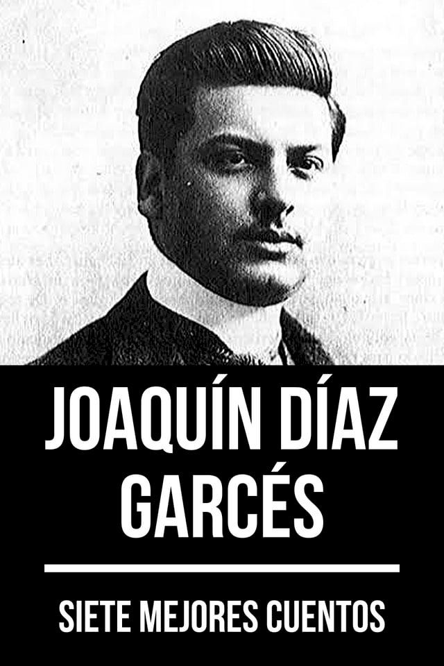  7 mejores cuentos de Joaqu&iacute;n D&iacute;az Garc&eacute;s(Kobo/電子書)