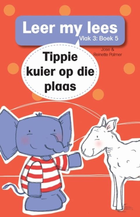 Leer my lees (Vlak 3) 5: Tippie kuier op die plaas(Kobo/電子書)