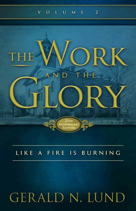 The Work and the Glory: Volume 2 - Like a Fire is Burning(Kobo/電子書)