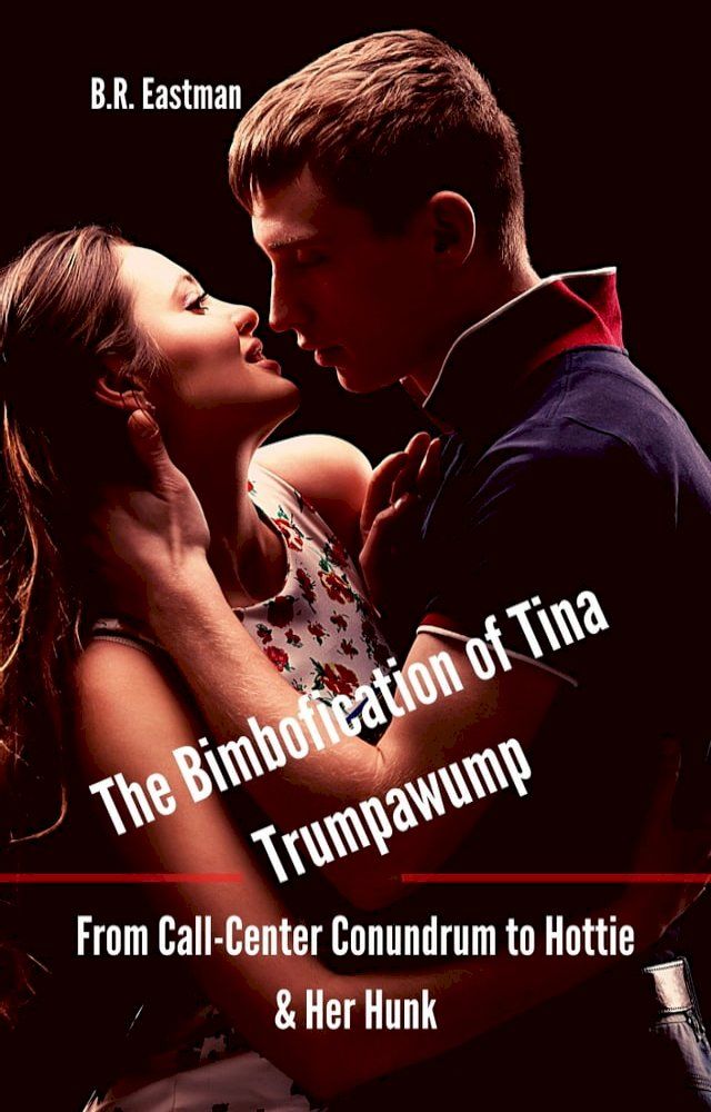  The Bimbofication of Tina Trumpawump(Kobo/電子書)