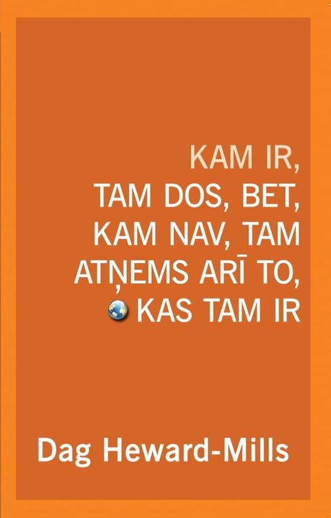 Kam Ir, Tam Dos, Bet, Kam Nav, Tam Atņems Arī To, Kas Tam Ir(Kobo/電子書)