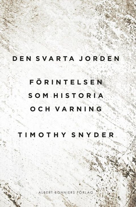 Den svarta jorden : f&ouml;rintelsen som historia och varning(Kobo/電子書)