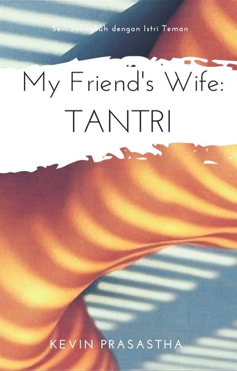 My Friend’s Wife: Tantri(Kobo/電子書)