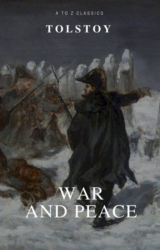  War and Peace (Complete Version,Best Navigation, Free AudioBook) (A to Z Classics)(Kobo/電子書)