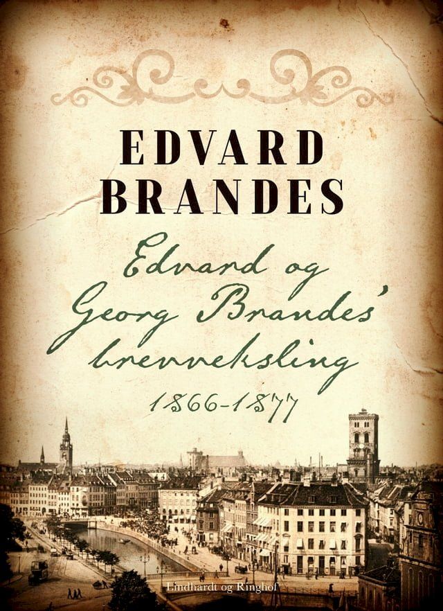  Edvard og Georg Brandes brevveksling 1866-1877(Kobo/電子書)