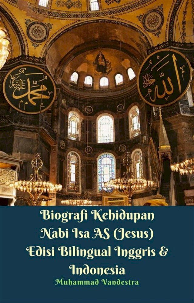  Biografi Kehidupan Nabi Isa AS (Jesus) Edisi Bilingual Inggris & Indonesia(Kobo/電子書)