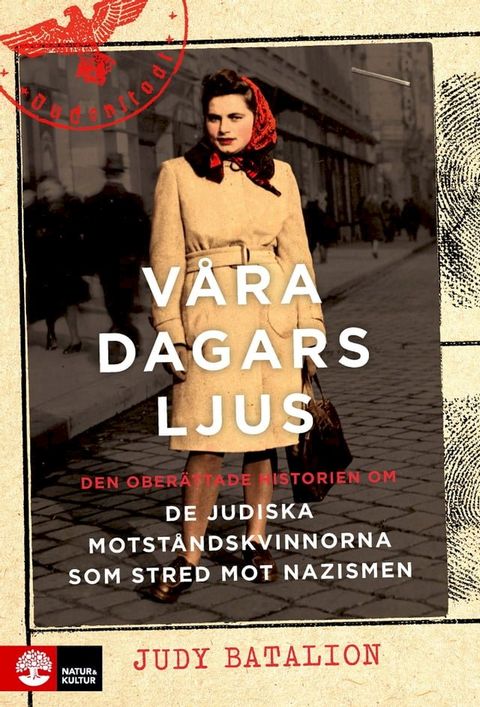 V&aring;ra dagars ljus : Den ober&auml;ttade historien om de judiska motst&aring;ndskvinnorna(Kobo/電子書)