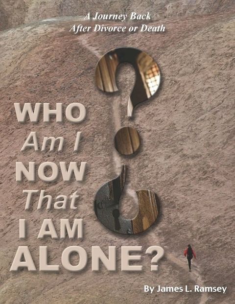 Who Am I Now That I Am Alone? A Journey Back after Divorce or Death(Kobo/電子書)