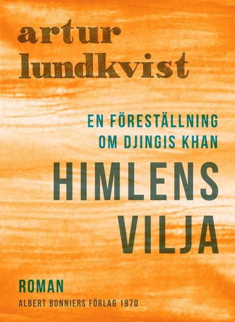 Himlens vilja : en f&ouml;rest&auml;llning om Djingis Khan(Kobo/電子書)