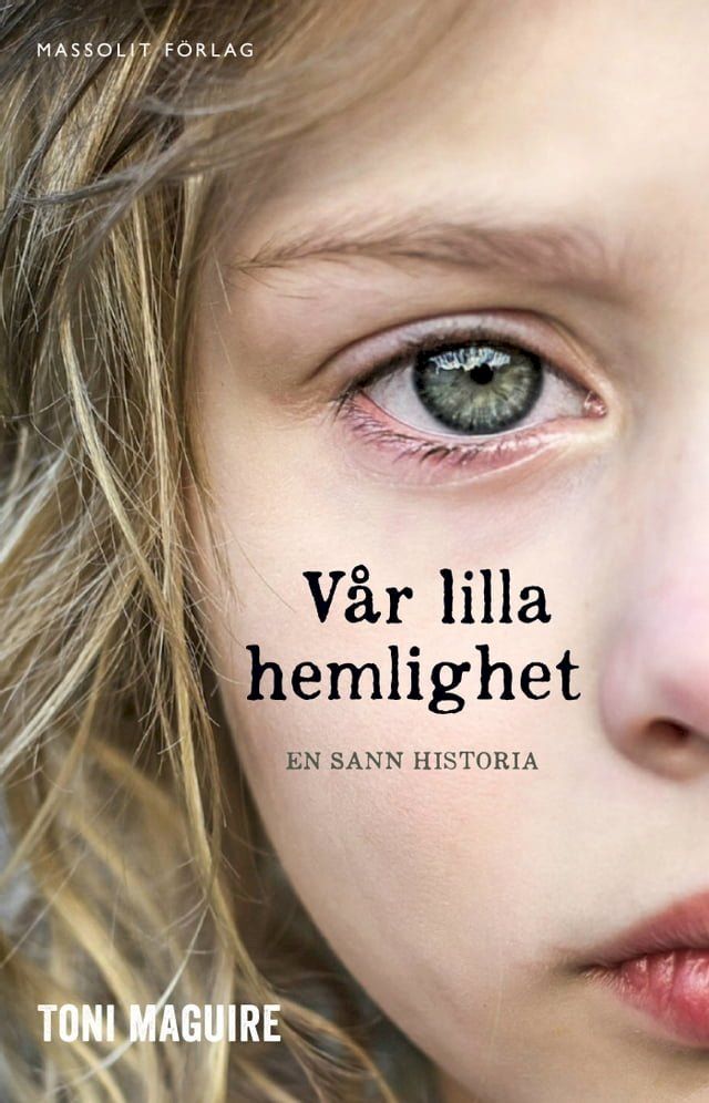  Vår lilla hemlighet : En sann berättelse om det yttersta sveket(Kobo/電子書)