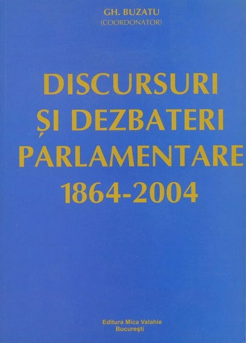 Discursuri și dezbateri parlamentare (1864-2004)(Kobo/電子書)