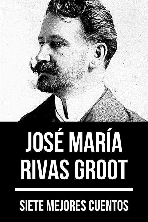 7 mejores cuentos de Jos&eacute; Mar&iacute;a Rivas Groot(Kobo/電子書)