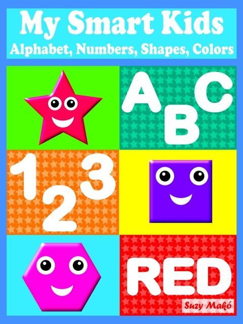 My Smart Kids - Alphabet, Numbers, Shapes, Colors(Kobo/電子書)