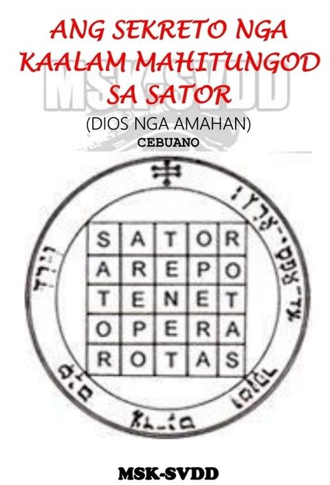 Ang Sekreto Nga Kaalam Mahitungod Sa SATOR(Kobo/電子書)