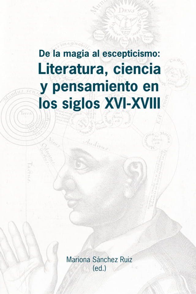  De la magia al escepticismo. Literatura, ciencia y pensamiento en los siglos XVI - XVIII(Kobo/電子書)