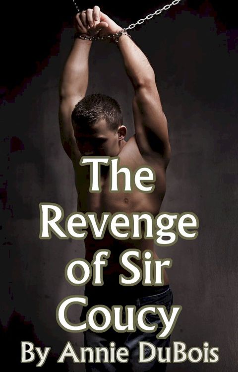 The Revenge of Sir Coucy(Kobo/電子書)