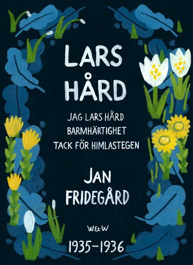  Lars Hård : [Innehåller trilogin Jag Lars Hård, Tack för himlastegen, Barmhärtighet](Kobo/電子書)