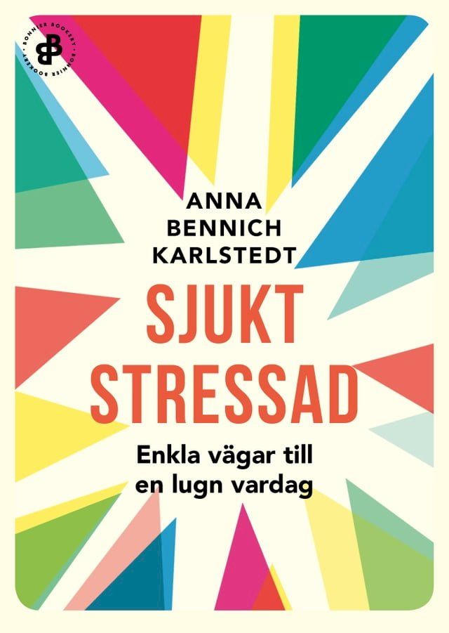  Sjukt stressad : enkla vägar till en lugn vardag(Kobo/電子書)