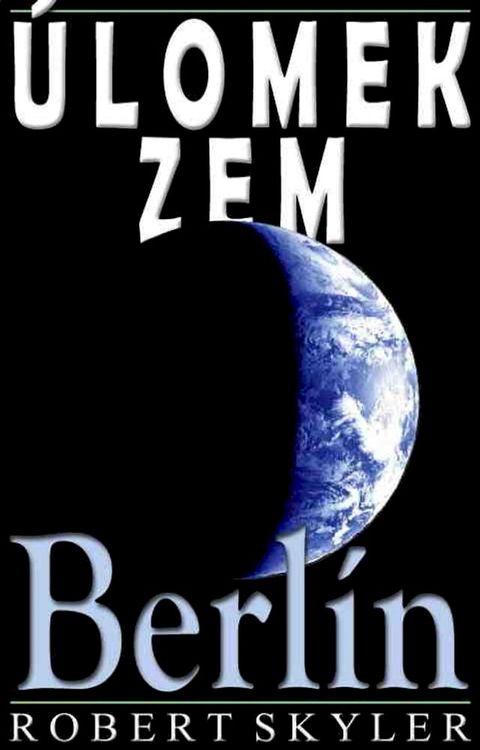 Úlomek Zem - 004 - Berlín (Slovenčina Vydanie)(Kobo/電子書)