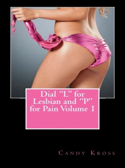 Dial "L" for Lesbian and "P" for Pain Volume 1(Kobo/電子書)