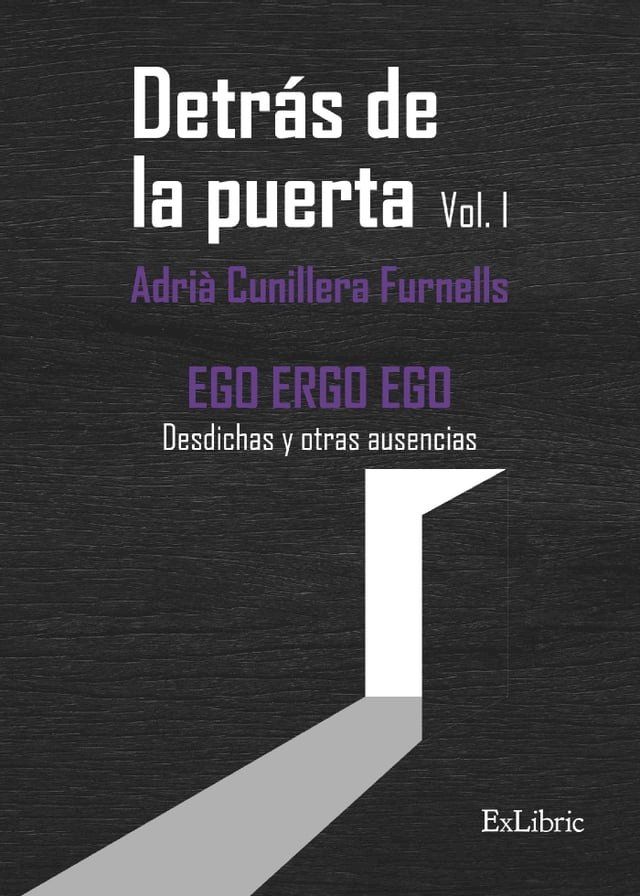  Detrás de la puerta. Vol.1 EGO ERGO EGO Desdichas y otras ausencias(Kobo/電子書)