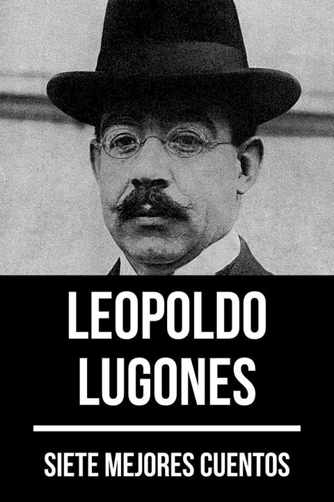 7 mejores cuentos de Leopoldo Lugones(Kobo/電子書)