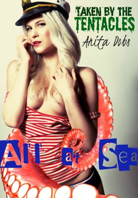 All at Sea - Taken by the Tentacles(Kobo/電子書)