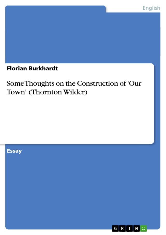  Some Thoughts on the Construction of 'Our Town' (Thornton Wilder)(Kobo/電子書)