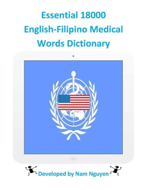 Essential 18000 English-Filipino Medical Words Dictionary(Kobo/電子書)