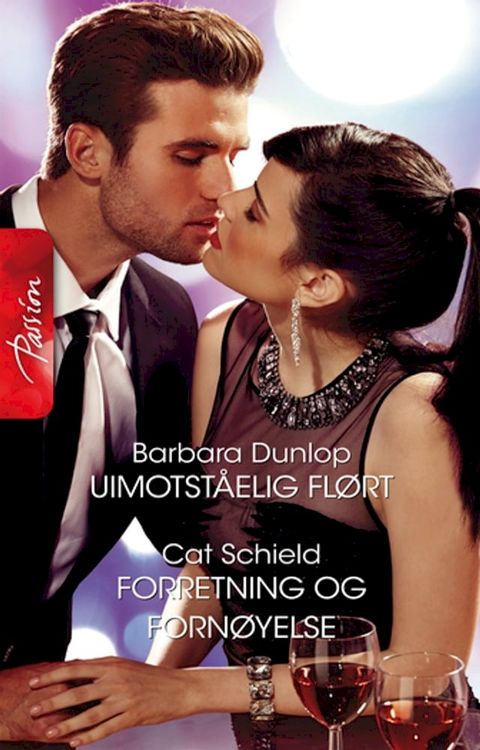Uimotståelig flørt / Forretning og fornøyelse(Kobo/電子書)