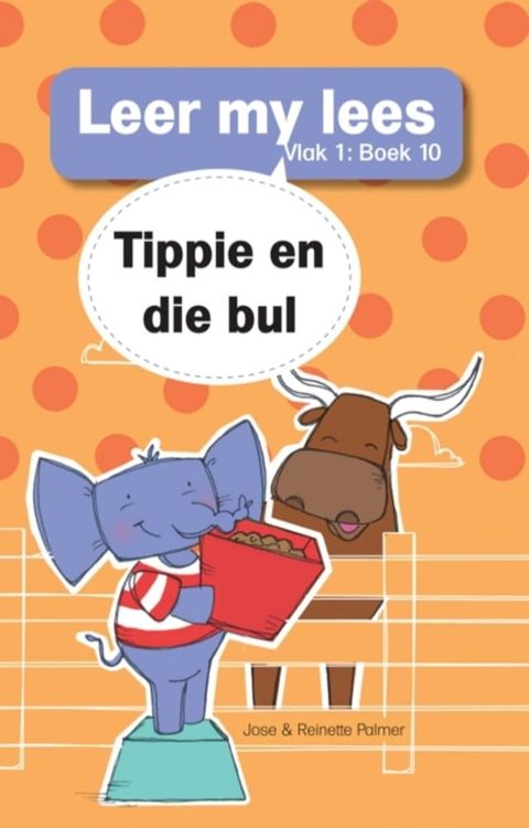 Leer my lees (V1 Grootboek 10): Tippie en die bul(Kobo/電子書)