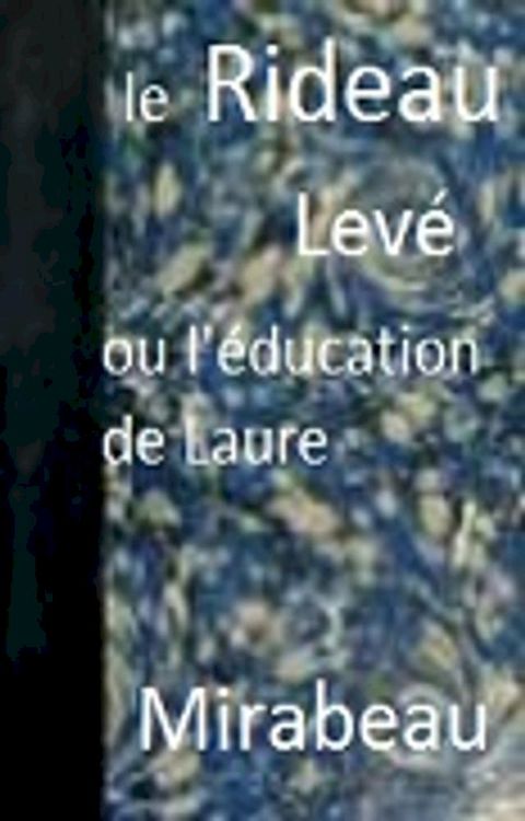 Le Rideau lev&eacute; ou l’&eacute;ducation de Laure(Kobo/電子書)