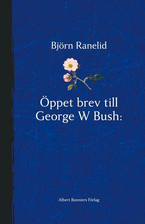 &Ouml;ppet brev till George W Bush - Paradisets nycklar hänger i helvetet(Kobo/電子書)