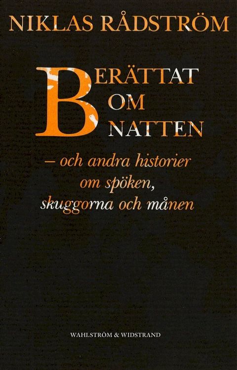 Ber&auml;ttat om natten och andra historier om sp&ouml;ken, skuggorna och m&aring;nen : noveller(Kobo/電子書)