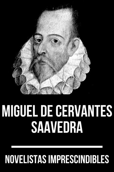 Novelistas Imprescindibles - Miguel de Cervantes Saavedra(Kobo/電子書)