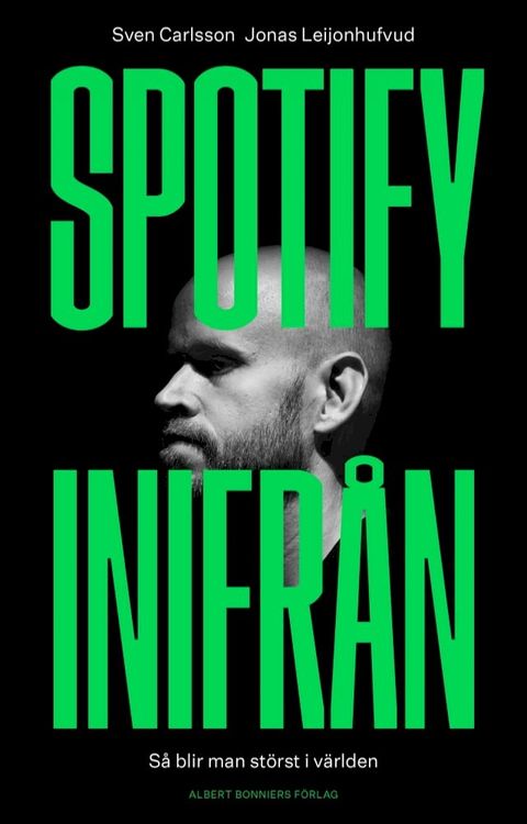 Spotify inifr&aring;n : S&aring; blir man st&ouml;rst i v&auml;rlden(Kobo/電子書)