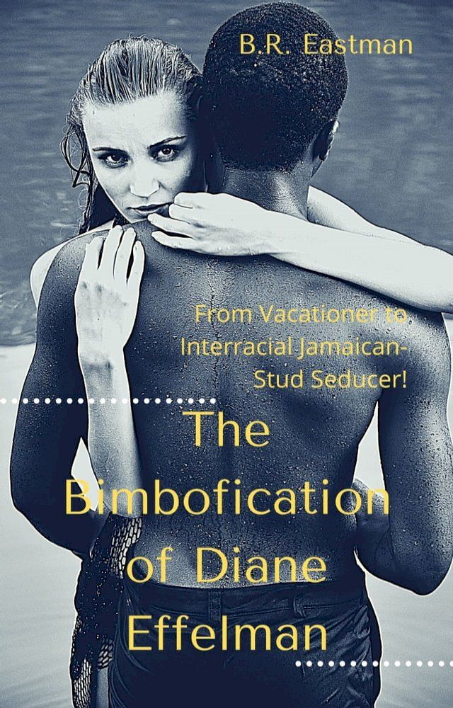  The Bimbofication of Diane Effelman(Kobo/電子書)