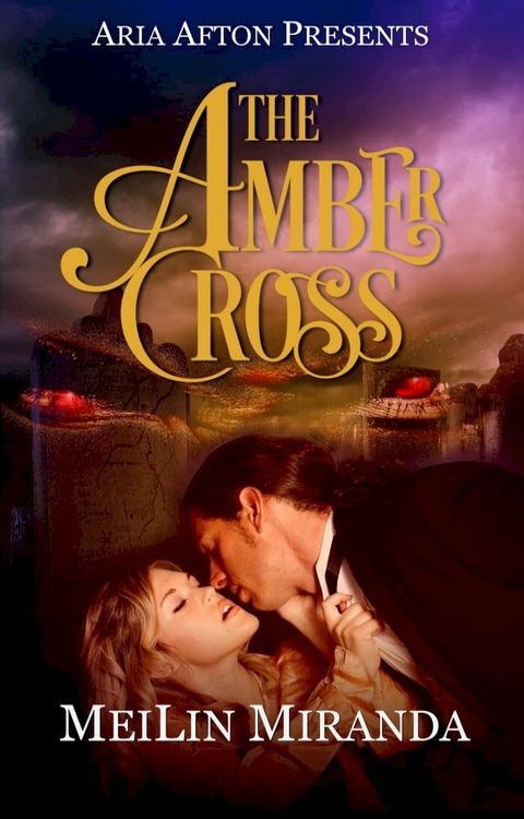 The Amber Cross (Aria Afton Presents)(Kobo/電子書)