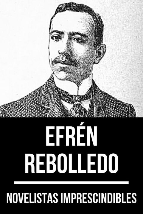 Novelistas Imprescindibles - Efr&eacute;n Rebolledo(Kobo/電子書)