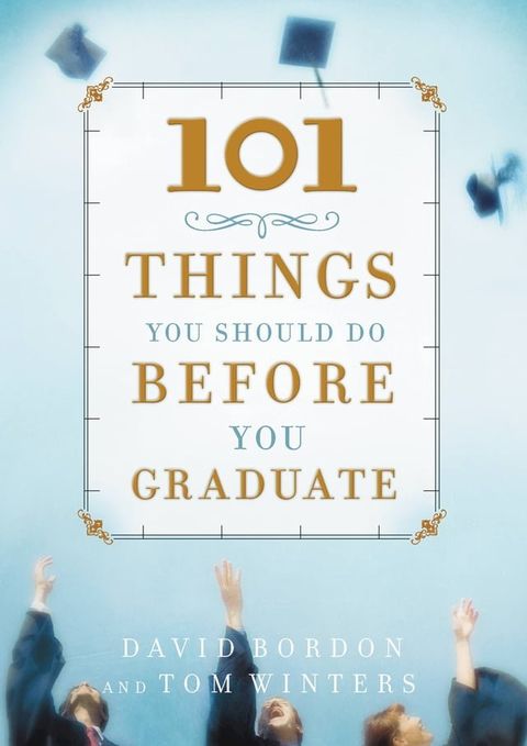 101 Things You Should Do Before You Graduate(Kobo/電子書)