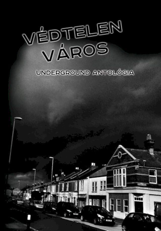  Védtelen város – Underground antológia(Kobo/電子書)