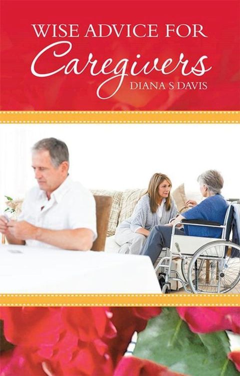 Wise Advice for Caregivers(Kobo/電子書)