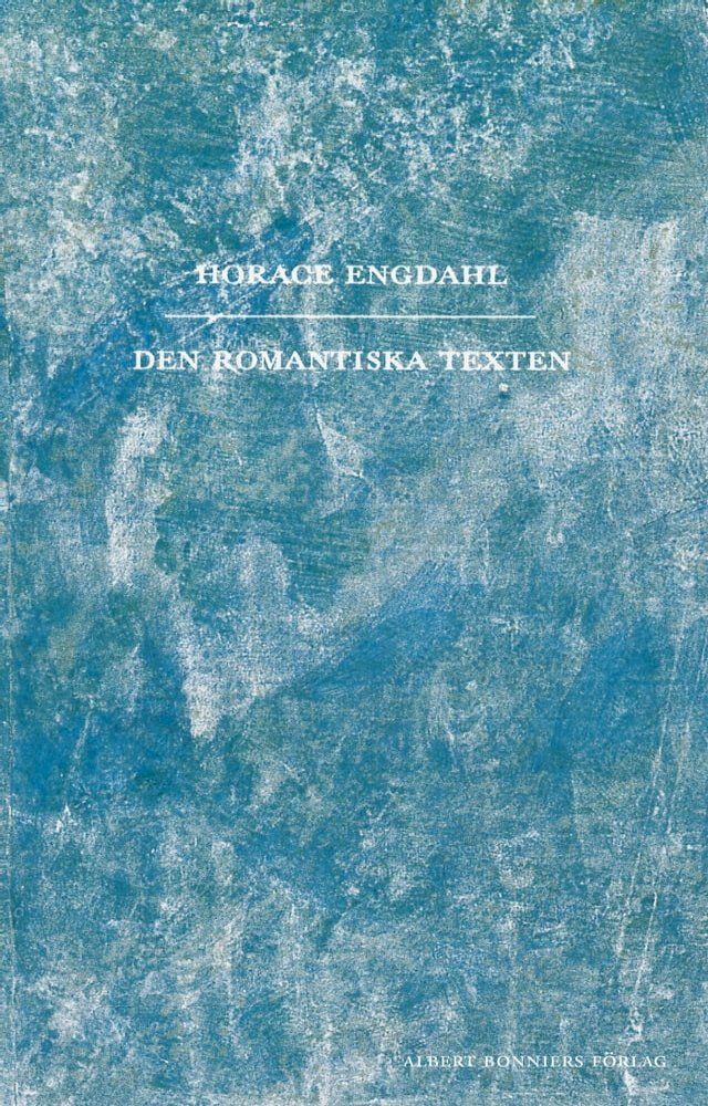  Den romantiska texten : en essä i nio avsnitt(Kobo/電子書)