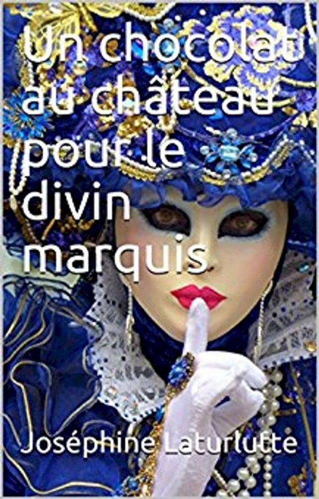  Un chocolat au château pour le divin marquis(Kobo/電子書)