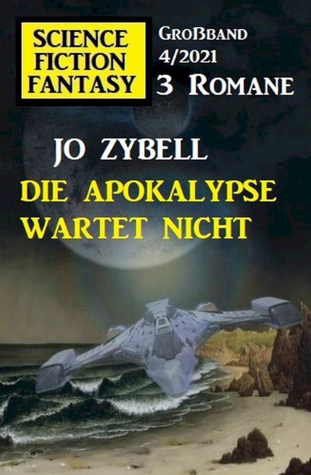  Die Apokalypse wartet nicht: Science Fiction Fantasy Großband 4/2021(Kobo/電子書)