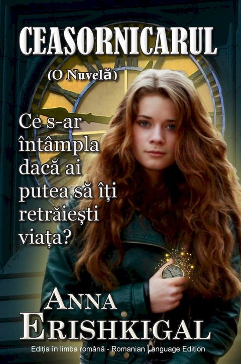 Ceasornicarul: O Nuvelă (Romanian Edition - Ediția rom&acirc;nă)(Kobo/電子書)