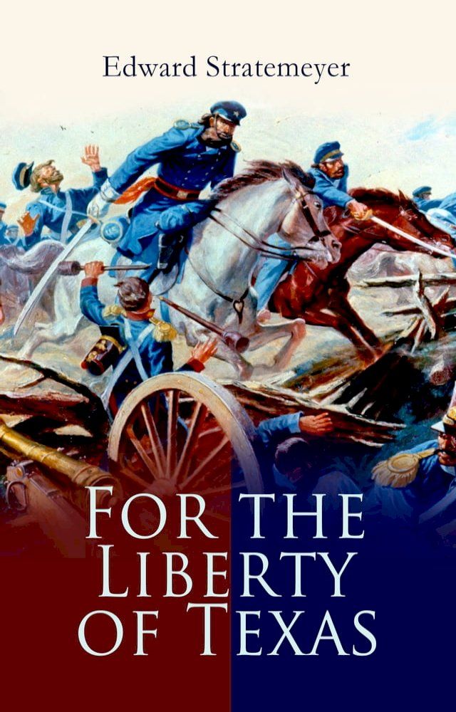  For the Liberty of Texas(Kobo/電子書)