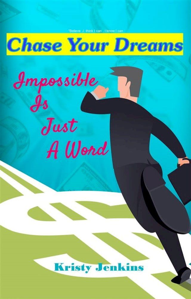  Chase Your Dreams,Impossible is Just a Word(Kobo/電子書)