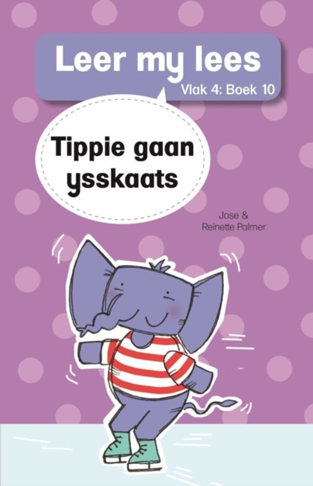  Leer my lees (Vlak 4) 10: Tippie gaan ysskaats(Kobo/電子書)